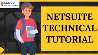 Netsuite Tutorial | Netsuite Tutorial Video | Netsuite Technical Training | Cloudfoundation