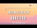 Meditación de la mañana GRATITUD ☀️🙏🏼 - 10 minutos MINDFULNESS