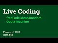 Live Coding: Write the freeCodeCamp Random Quote Machine in React