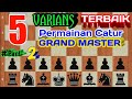 PERMAINAN CATUR TERBAIK Pembukaan Catur 5 Varians Dari GRANDMASTER Catur DUNIA #part2