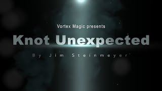 Knot Unexpected by Jim Steinmeyer \u0026 Vortex Magic  | OFFICIAL TRAILER