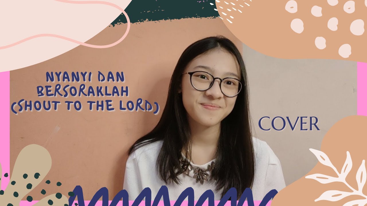 Nyanyi Dan Bersoraklah (Shout To The Lord) | Stephanie Amelia (Cover ...