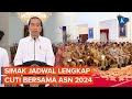 Jokowi Tetapkan Cuti Bersama ASN Tahun 2024, Berikut Jadwalnya...