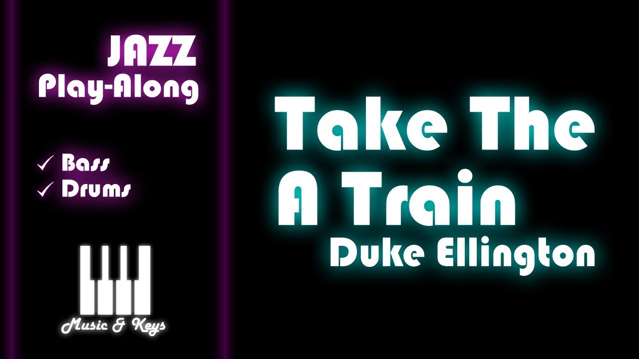 Take The A Train - Duke Ellington - Play Along/Backing Track - Bass And ...