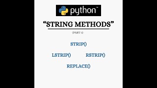 Python for Beginners: String methods(part 3) strip(), lstrip(), rstrip(), and replace() #strings