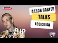 Aaron Carter And His Fight With Addiction (Interview Throwback)