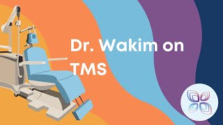 Dr. Wakim discusses the benefits of TMS