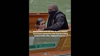Kanye West and his wife Bianca Censori banned for life from boarding Venice boats #shorts
