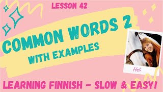 Lesson 42: 41 Common words with examples in Finnish