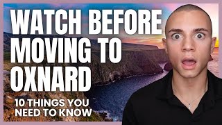 10 Essential Things to Know Before Moving to Oxnard, California | Relocation Guide