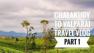 Chalakudy To Valparai Travel Vlog Part 1 (Chalakudy To Malakkappara) | Auto Tech Vlogs