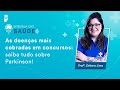 Estratégia CAST Saúde: As doenças mais cobradas em concursos: saiba tudo sobre Parkinson! #EP19