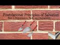 Foundational Principles of Salvation | Part 1: Repentance, Faith, & Immersion