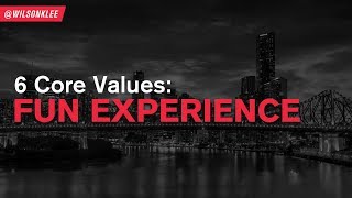 6 Core Values: Fun Experience
