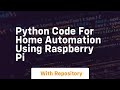 python code for home automation using raspberry pi