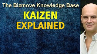 Kaizen Explained | Management & Business Concepts