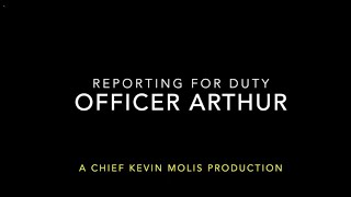 Reporting For Duty - Officer Arthur- A short film