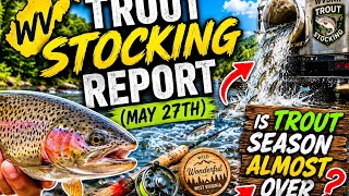 WV Stocking Report (May27th