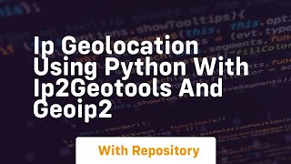 Ip geolocation using python with ip2geotools and geoip2
