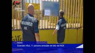 Salerno, scandalo rifiuti, 11 persone arrestate nel blitz del NOE