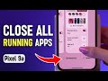 Google Pixel 9a Tutorial - Easy Steps to Close All Running Apps