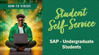 Student Self-Service Tutorial - Satisfactory Academic Progress (SAP) Undergraduate Students