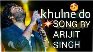 Arijit singh : khulne do (lyrics) |  chhapaak | deepika padukone