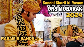 Sandal Sharif ki Rasam | 812 URS MUBARAK Khwaja Garib Nawaz r.a Ajmer Sharif 2024 #ursmubarak #ajmer