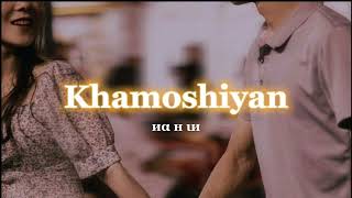 Khamoshiyan | Arijit Singh || [ Slow & Reverb ] || Na H iN