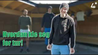 Slik kler du deg for tur | Trelagsprinsippet  | 4H Friluftshelt