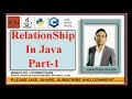 RelationShip In Java Part-1 ||Java Tutorial for RelationShip