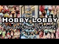 NEW HOBBY LOBBY CHRISTMAS ORNAMENTS • SHOP WITH ME