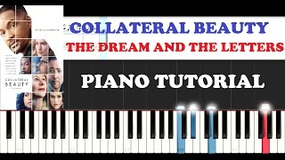 Collateral Beauty - The Dream and the Letters (Piano Tutorial )
