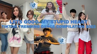 LETS GOOOO MY STUPID HEART | TIKTOK TRENDING DANCE COMPILATION 2023