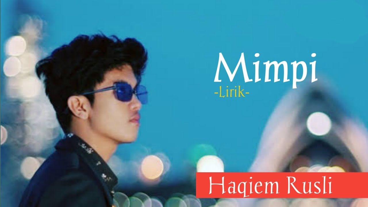 Haqiem Rusli-Mimpi-(Lirik) - YouTube