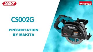 PRÉSENTATION BY MAKITA - CS002G 40 V Max XGT