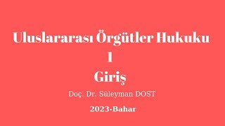 Uluslararası Örgütler Hukuku-1-Giriş 2023