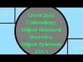 Codecademy Learn Java, Object Oriented Overview, Object-Oriented Java