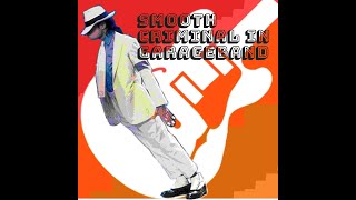 Michael Jackson - Smooth Criminal in GarageBand iPad