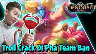 Troll Game Cầm Grack Đi Phá Bùa Team Bạn Cực Hài | LQMB