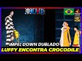 LUFFY ENCONTRA CROCODILE EM IMPEL DOWN - ONE PIECE DUBLADO EM PT-BR