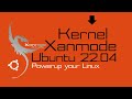 How to Install XanMod Kernel on Ubuntu 22.04 Customizations - Linux Kernel Alternative