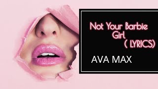 Ava Max-not your barbie girl (lyrics)