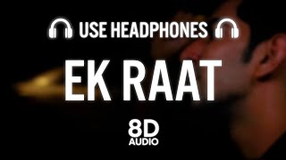Vilen : Ek Raat (8D AUDIO) | New Hindi Song