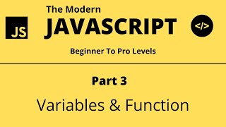 The Modern JavaScript Tutorial | Part 3 | Variables & Function | Tech Quick Learner