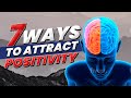 Top 7 Ways to Attract Positivity | Business Brain USA