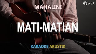 Mati Matian - Mahalini ( Karaoke Akustik )