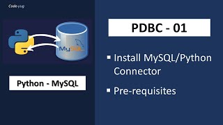 PDBC Tutorial | Python - MySQL Tutorial | How to Install MySQL Connector