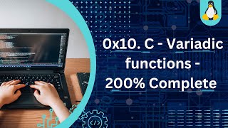 0x10. C - Variadic functions | 200% Complete Step by Step