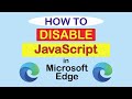 How To Disable JavaScript In The Microsoft Edge Web Browser ( PC )